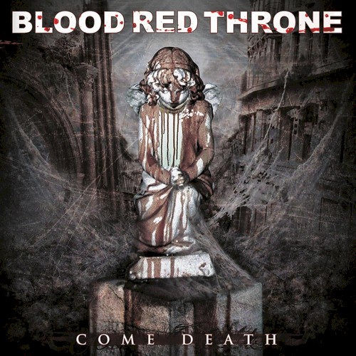 Blood Red Throne - Come Death